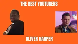 The Best YouTubers - S7E4 - Oliver Harper