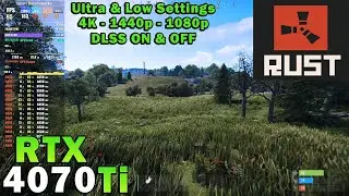 RUST 2023 | RTX 4070 Ti | Ryzen 7 5800X3D | 4K - 1440p - 1080p | Ultra & Low Settings