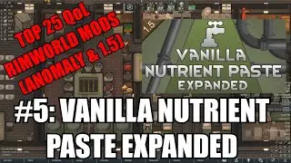 [Top 25 RimWorld Mods] #5: Vanilla Nutrient Paste Expanded