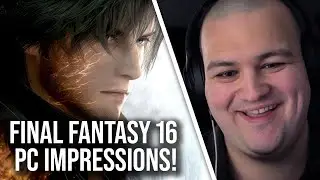 Final Fantasy 16 PC Demo Reaction: There Are Some Problems...