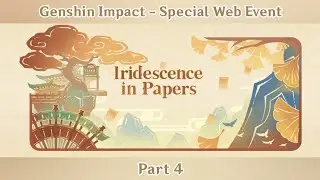 Genshin Impact - Iridescence In Papers - Special Web Event - Part 4