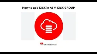 How to Add Disk in ASM DISK GROUP