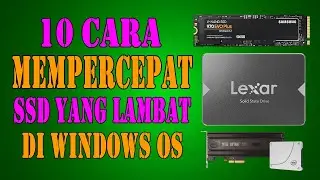 Cara Mempercepat SSD Yang Lambat di Windows Operating System