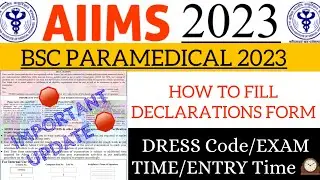 IMPORTANT UPDATE 🛑HOW TO FILL DECLARATION FORM ❓Dress code /entry time/exam time bsc paramedical 🎯