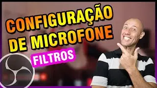 Como Configurar seu MICROFONE no OBS Studio (Melhores Filtros) 2024