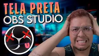 Como Resolver a tela preta no OBS Studio