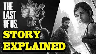 LAST OF US FULL STORY EXPLAINED