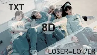 TXT (투모로우바이투게더) - LO$ER=LO♡ER  [8D USE HEADPHONE] 🎧