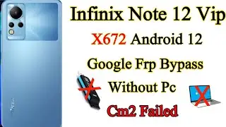Infinix Note 12 VIP Frp Bypass || Infinix X672 Frp Bypass OS 12 without PC