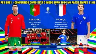 PES 2021 - CONFERINDO COMO ESTÁ O MODO EURO 2024 NA NOVA ATUALIZAÇÃO DO BMPES 11.02
