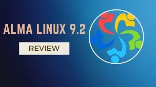 Alma Linux OS 9.2 | Review