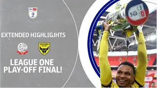 YELLOWS IN CHAMP! | Bolton Wanderers v Oxford United Play-Off Final extended highlights