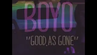 BOYO - Good As Gone (Official Video)