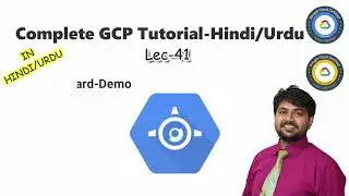 App engine Standard Demo-Hindi/Urdu | Lec-41 | GAE | What is app Engine standard and Flexible | GCP