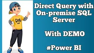 7) Direct Query with On-Premise SQL Server data source  Demo | Power BI | Direct Query