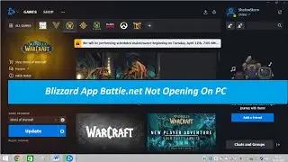 I Can’t Open The Blizzard App | Battle.net Not Opening 2022