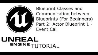 UE4 Tutorial: Blueprint Classes and Communication between BP Part 2: Actor BP for Events