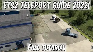 ETS2 Teleporting Guide 2022 | Euro Truck Simulator 2