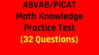 ASVAB/PiCAT Practice Test: The Mathematics Knowledge Subtest | A Computer-Adaptive Practice Test