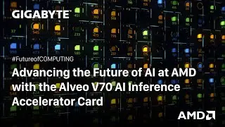 Advancing the Future of AI at AMD with the Alveo V70 AI Inference Accelerator Card | GIGABYTE X AMD