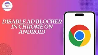 How to Disable Ad Blocker in Chrome on Android