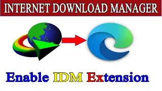 How To Add IDM Extension In Microsoft Edge Browser|| 100% Work & Easy.