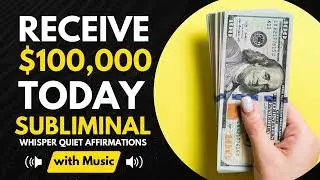 Receive $100,000 In the Mail TODAY - Subliminal Quiet Whisper Affirmations to Manifest Money Quickly