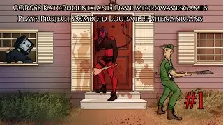 Cor955, Katophoenix, and Dave Microwaves Games Play Project Zomboid Part 1 Louisville Shenanigans