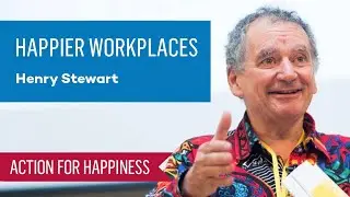 Creating Happier Workplaces with Henry Stewart