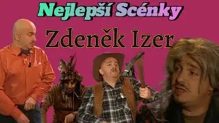 Všechny TOP Scénky Zdeněk Izer 35