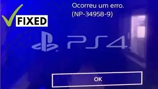 How to Fix PS4 Error Code NP-34958-9