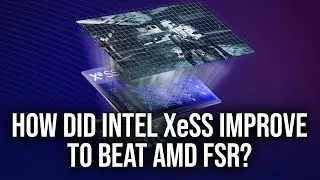 How Did Intel XeSS Improve To Beat AMD FSR Upscaling?