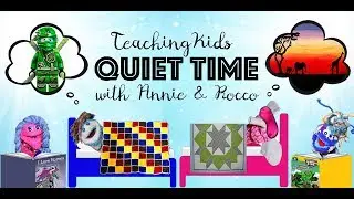 Teaching Kids about Quiet Time Songs