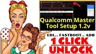 Qualcomm Master Tool V1.2 One Click Frp Tool All Android