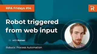 RPA Fridays #14 - Robot triggered from web input (UiPath)