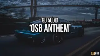 OSBS ft. Lil Xan - OSB Anthem | 8D AUDIO