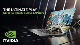 GeForce RTX 30 Series Laptops | The Ultimate Play