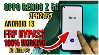 oppo Reno8 Z 5G (CPH2457) FRP BYPASS Android 13 No need PC 100% Working