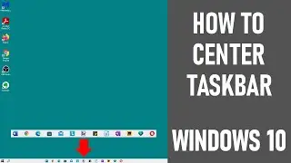 How To Center Taskbar Windows 10 | Center Taskbar Icons No Software Needed | FREE & EASY