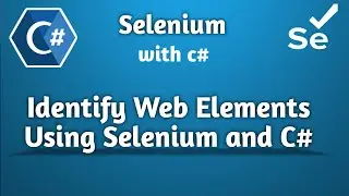 How to Identify Web Elements in Selenium and C# | Selenium Automation | Selenium C# BeginnerTutorial