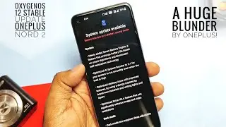OxygenOS 12 stable OnePlus Nord 2 : A huge blunder by OnePlus!