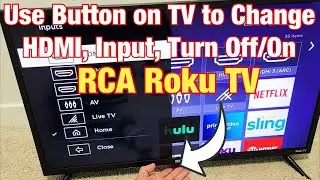 RCA Roku TV: How to Use Button on TV (Change HDMI, Inputs, Turn On/Off, etc