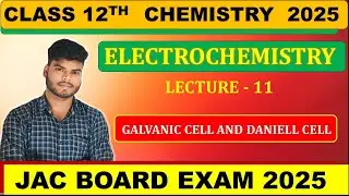 CLASS 12TH CHEMISTRY || ELECTROCHEMISTRY 11 ||JAC BOARD 2025 CHEMISTRY 