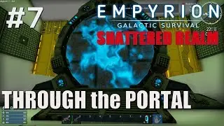 Through the PORTAL! Empyrion Shattered Realm | Season 1 | #7