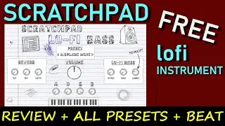 SCRATCHPAD by Patent Sound | REVIEW, ALL PRESETS + BEAT | FREE lofi VST Plugin