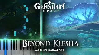 ｢Beyond Klesha｣ - Sumeru Genshin Impact OST Piano Cover [Sheet Music]