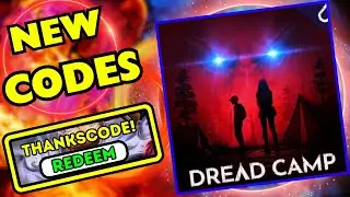 [CODES] Dread Camp CODES 202Dread Camp! Roblox Codes for Dread Camp