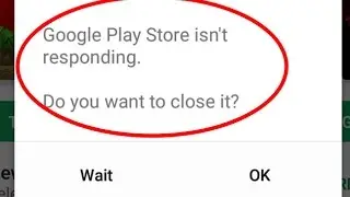 Fix Google Play Store isnt responding or Google play store has stopped working in Android