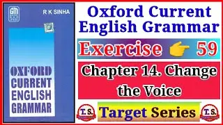 Oxford Current English Grammar Exercise 59 | Voice | Voice in English Grammar | Change the Voice