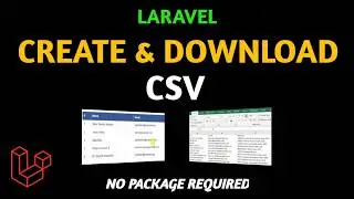 Create Downloadable CSV Files in Laravel in Minutes | No Package Required